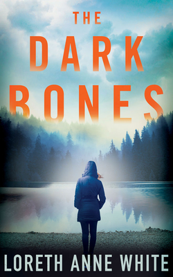 The Dark Bones - White, Loreth Anne