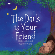The Dark is Your Friend