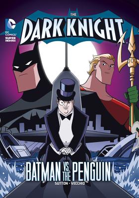 The Dark Knight: Batman vs. the Penguin - Sutton, Laurie S