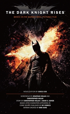 The Dark Knight Rises: The Official Novelization (Movie Tie-In Edition) - Cox, Greg
