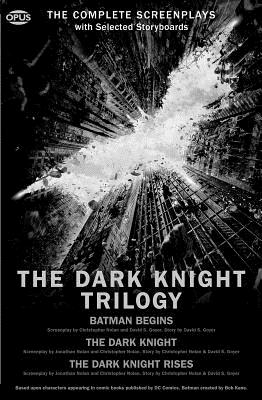 The Dark Knight Trilogy: The Complete Screenplays - Nolan, Christopher