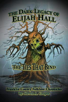 The Dark Legacy of Elijah Hall: The Ties That Bind - Trout, Erica M (Editor), and Cooper, Steven a