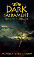 The Dark Sacrament: Exorcism in Ireland