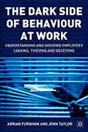 The Dark Side of Behaviour at Work: Understanding and Avoiding Employees Leaving, Thieving and Deceiving