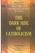 The Dark Side of Catholicism - Ang, Armando