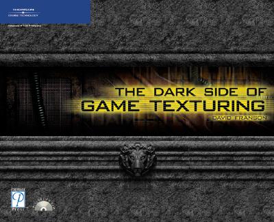 The Dark Side of Game Texturing - Franson, David