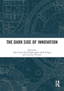 The Dark Side of Innovation
