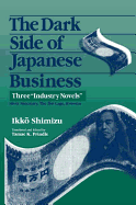 The Dark Side of Japanese Business: Three Industry Novels