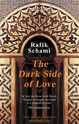 The Dark Side of Love - Schami, Rafik, and Bell, Anthea (Translated by)