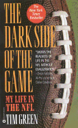 The Dark Side of the Game: My Life in the NFL