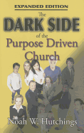 The Dark Side of the Purpose Driven Church
