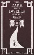 The Dark that Dwells Beneath Te Aro