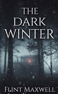 The Dark Winter: A Supernatural Apocalypse Novel