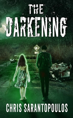 The Darkening: A post apocalyptic horror novel - Umphress, Courtney (Editor), and Sarantopoulos, Chris