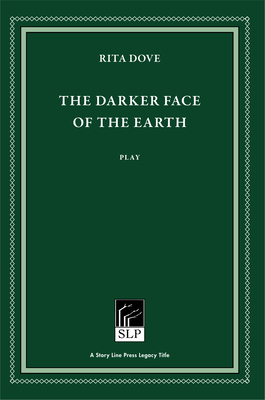 The Darker Face of the Earth - Dove, Rita