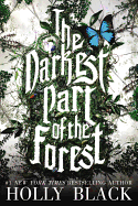 The Darkest Part of the Forest - Black, Holly