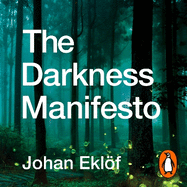 The Darkness Manifesto: How light pollution threatens the ancient rhythms of life