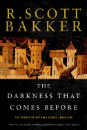 The Darkness That Comes Before: The Prince of Nothing, Book One
