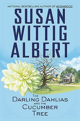 The Darling Dahlias and the Cucumber Tree - Albert, Susan Wittig, Ph.D.