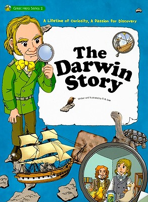 The Darwin Story: A Lifetime of Curiosity, a Passion for Discovery - 