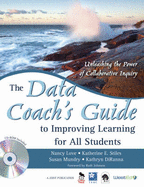 The Data Coach s Guide to Improving Learning for All Students: Unleashing the Power of Collaborative Inquiry - Love, Nancy B (Editor), and Stiles, Katherine E, Ms. (Editor), and Mundry, Susan E, Ms. (Editor)