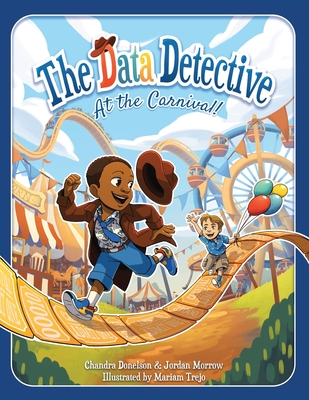 The Data Detective at the Carnival - Donelson, Chandra, and Morrow, Jordan