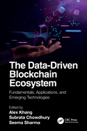 The Data-Driven Blockchain Ecosystem: Fundamentals, Applications, and Emerging Technologies