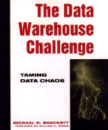The Data Warehouse Challenge: Taming Data Chaos