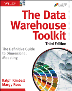 The Data Warehouse Toolkit: The Definitive Guide to Dimensional Modeling