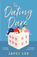 The Dating Dare: A new witty and decadent rom-com from the author of 'A Sweet Mess'