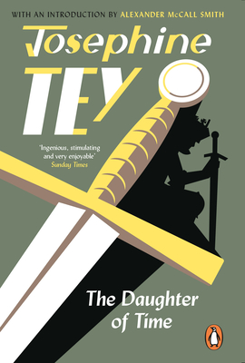 The Daughter Of Time: A gripping historical mystery - Tey, Josephine