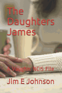 The Daughters James: A Vaughn: NCIS File
