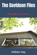 The Davidson Files: Shanghai Surprise