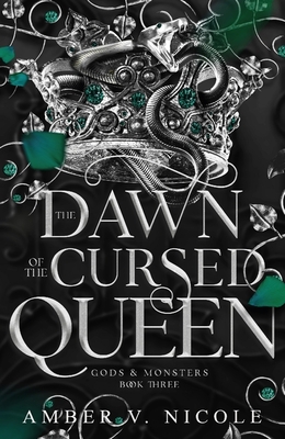 The Dawn of the Cursed Queen: The latest sizzling, dark romantasy book in the Gods & Monsters series! - Nicole, Amber V.