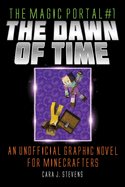 The Dawn of Time: An Unofficial Graphic Novel for Minecrafters