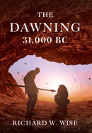 The Dawning: 31,000 BC
