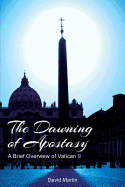 The Dawning of Apostasy: A Brief Overview of Vatican II