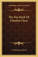 The Day Book of Claudius Clear