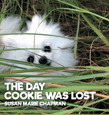 The Day Cookie Was Lost - Chapman, Susan Marie