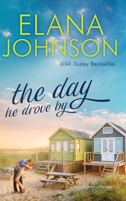 The Day He Drove By: Sweet Contemporary Romance - Johnson, Elana