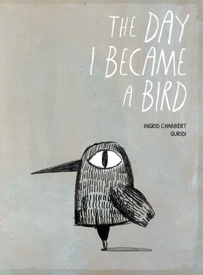 The Day I Became a Bird - Chabbert, Ingrid