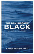 The day I became black: My journey to America