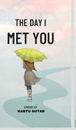 The Day I Met You