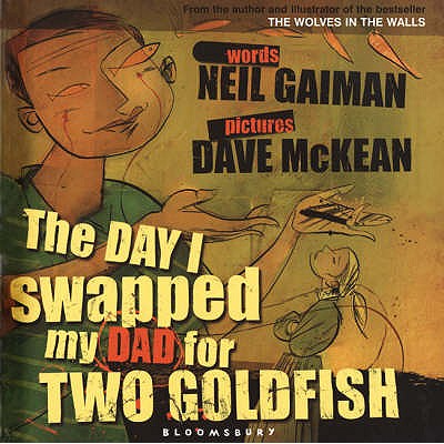 The Day I Swapped My Dad for Two Goldfish - Gaiman, Neil