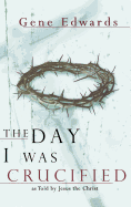 The Day I Was Crucified