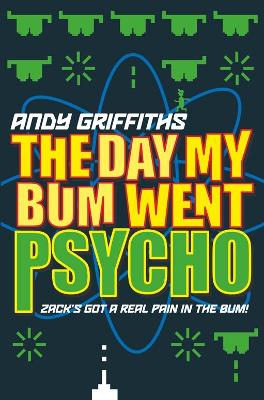 The Day My Bum Went Psycho. Andy Griffiths - Griffiths, Andy