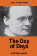 The Day of Days: An Extravaganza