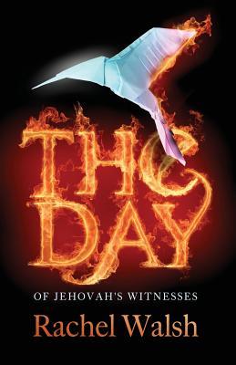 The Day: of Jehovah's Witnesses - Walsh, Rachel