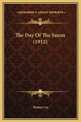 The Day of the Saxon (1912) - Lea, Homer