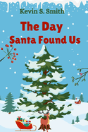 The Day Santa Found Us